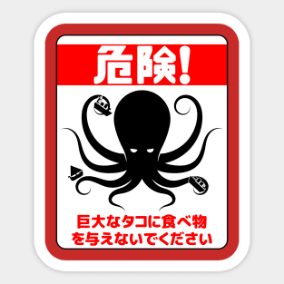 Do Not Feed The Giant Octopus Sticker